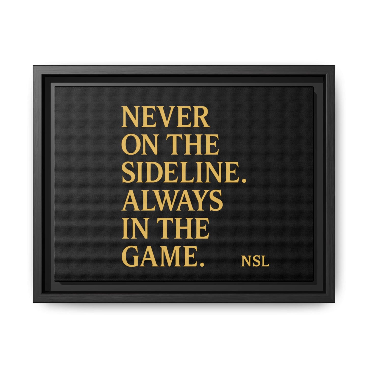 NSL Signature Canvas – “Always In The Game” Edition